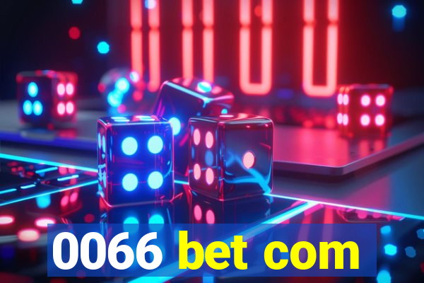 0066 bet com